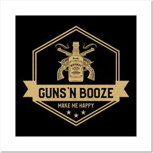 Guns'N Booze Make Me Happy Guns Posters and Art